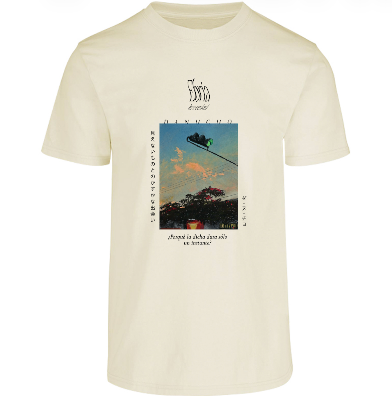 Playera Básica Unisex "¿Por qué la dicha dura solo un instante?" Colección ESPECIAL "Ebria Brevedad" (Beige)