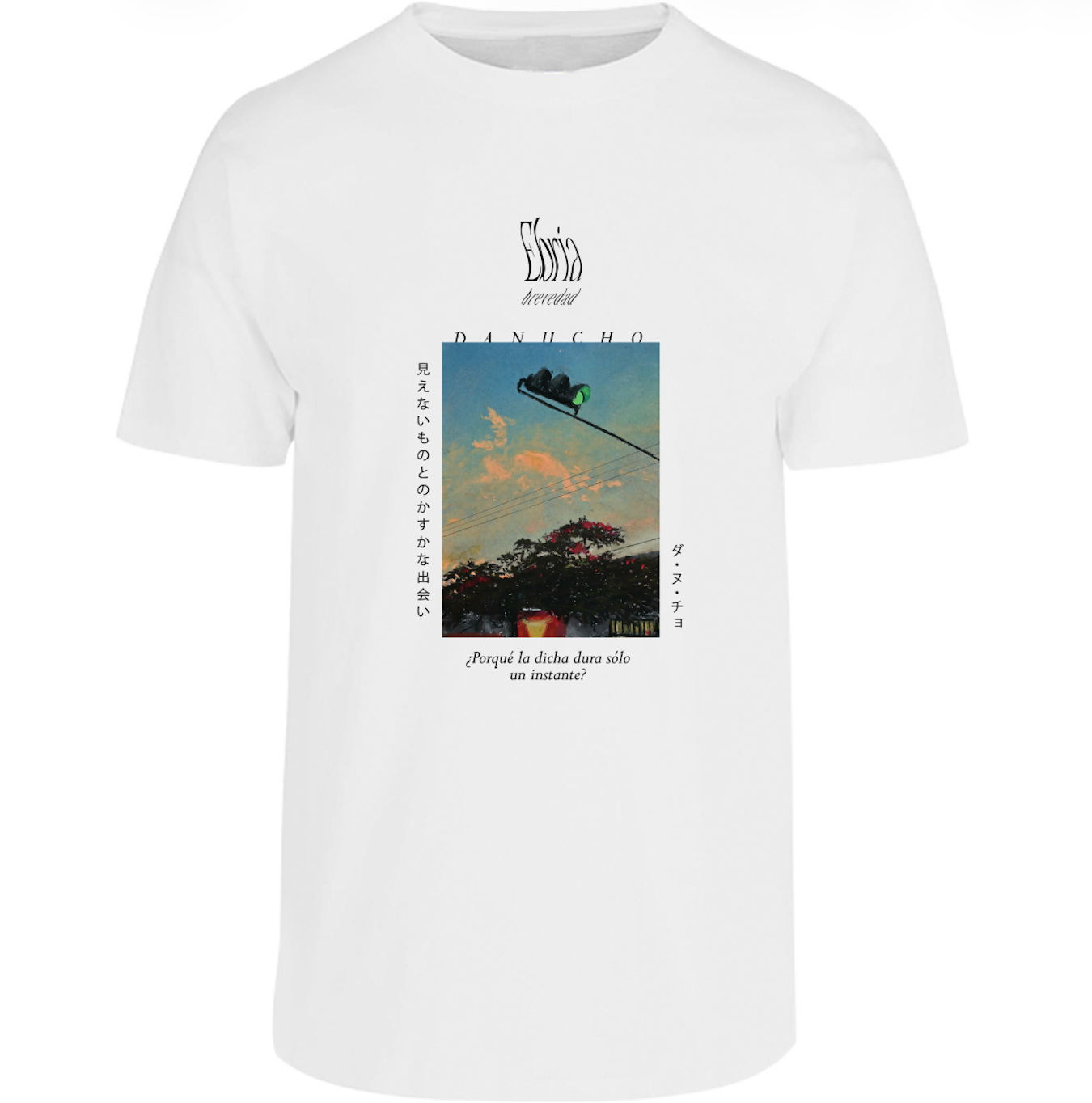 Playera Básica Unisex "¿Por qué la dicha dura solo un instante?" Colección ESPECIAL "Ebria Brevedad" (Blanco)